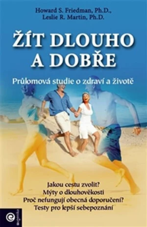 Žít dlouho a dobře - Friedman Howard