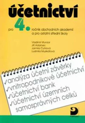 Účetnictví pro 4.ročník obchodních akademií a pro ostatní střední školy - Vladimír Munzar