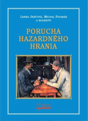 Porucha hazardného hrania - Lenka Jenčová, Michal Patarák