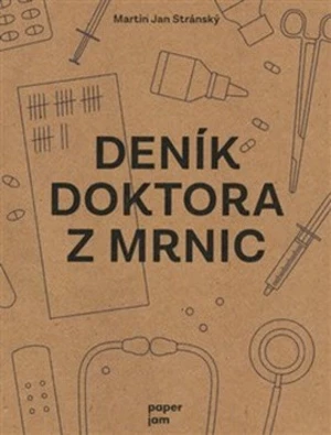 Deník doktora z Mrnic - Martin Jan Stránský