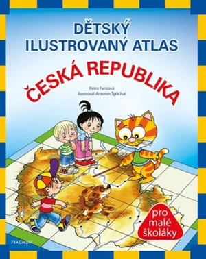 Dětský ilustrovaný atlas Česká republika - Fantová Petra