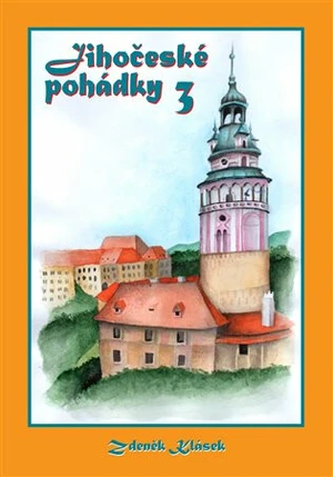 Jihočeské pohádky 3 - Zdeněk Klásek