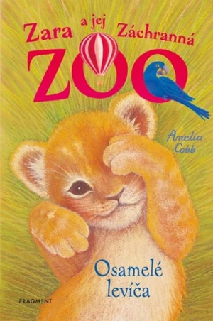 Zara a jej Záchranná zoo - Osamelé levíča - Amelia Cobb