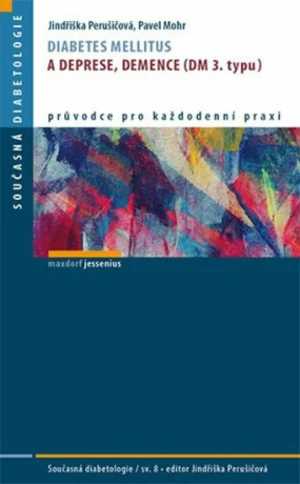 Diabetes mellitus a deprese, demence (DM 3.typu) - Jindřiška Perušičová, Pavel Mohr