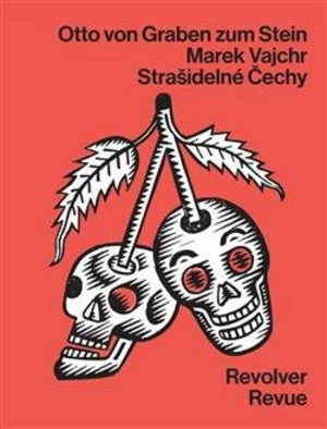 Strašidelné Čechy - Chrudoš Valoušek, Marek Vajchr, Otto von Graben zum Stein