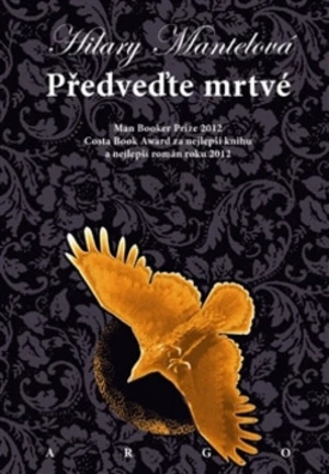 Předveďte mrtvé - Hilary Mantelová