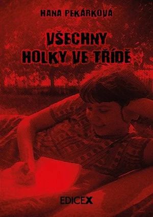 Všechny holky ve třídě - Hana Pekárková