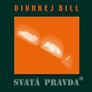 Divokej Bill – Svatá Pravda CD