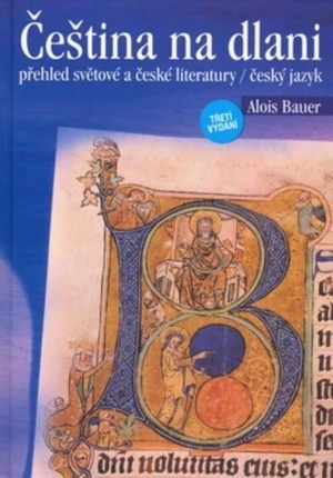 Čeština na dlani - přehled světové a české literatury/český jazyk