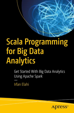 Scala Programming for Big Data Analytics