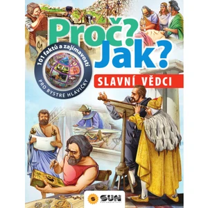 Proč? Jak?: Slavní vědci