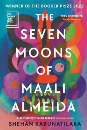 The Seven Moons of Maali Almeida - Shehan Karunatilaka