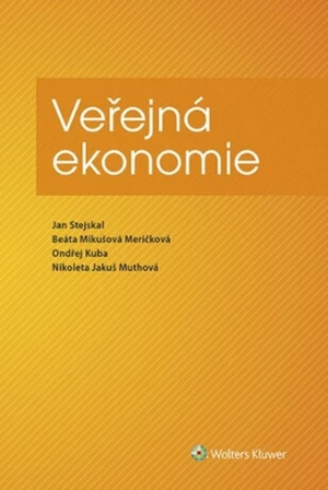 Veřejná ekonomie - Jan Stejskal, Beáta Mikušová Meričková, Ondřej Kuba, Nikoleta Jakuš Muthová