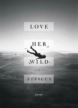 Love Her Wild - Atticus