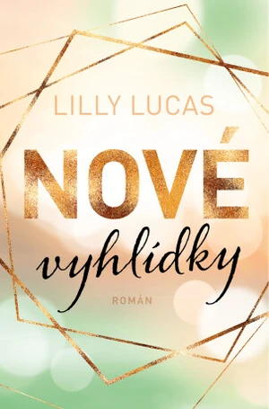 Nové vyhlídky - Lilly Lucas