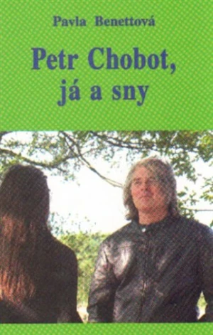 Petr Chobot, já a sny - Pavla Benettová