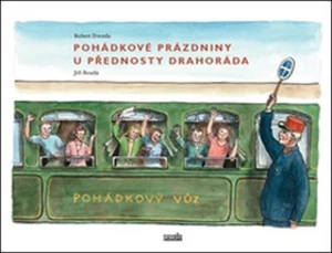 Pohádkové prázdniny u přednosty Drahoráda - Jiří Bouda, Robert Drozda