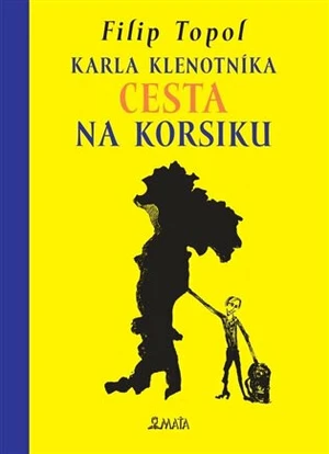 Karla Klenotníka cesta na Korsiku - Filip Topol