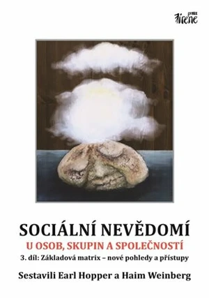 Sociální nevědomí u osob, skupin a společností - 3.díl - Earl Hopper, Haim Weinberg