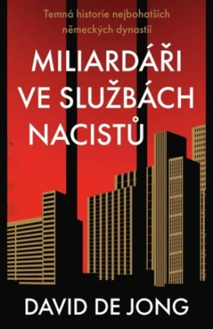 Miliardáři ve službách nacistů - David de Jong