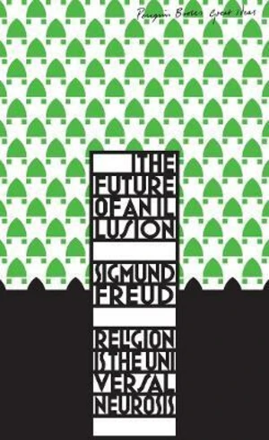 The Future of an Illusion - Sigmund Freud