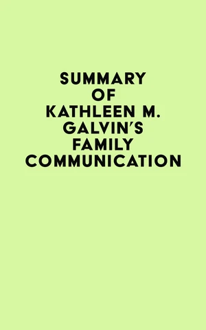 Summary of Kathleen M. Galvin's Family Communication