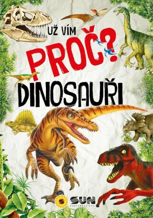 Už vím proč? Dinosauři