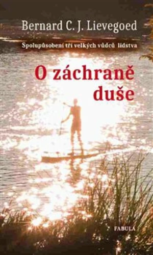 O záchraně duše - Bernard C. J. Lievegoed