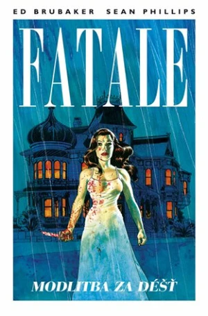 Fatale 4: Modlitba za déšť - Ed Brubaker, Sean Phillips