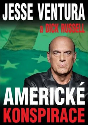 Americké konspirace - Jesse Ventura, Russell Dick