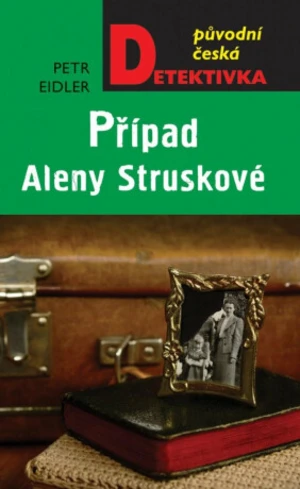 Případ Aleny Struskové - Petr Eidler