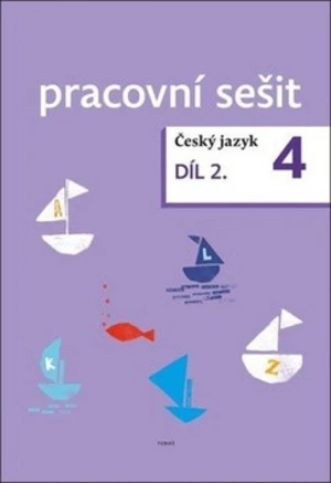 Český jazyk 4. ročník pracovní sešit 2. díl - Dagmar Chroboková, Zdeněk Topil, Kristýna Tučková