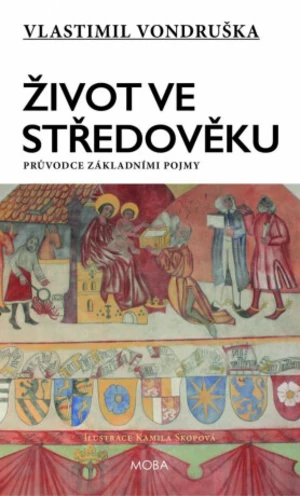 Život ve středověku - Vlastimil Vondruška