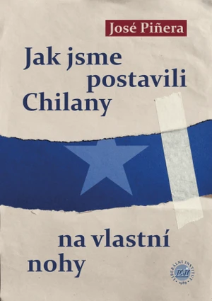 Jak jsme postavili Chilany na vlastní nohy - José Piñera - e-kniha