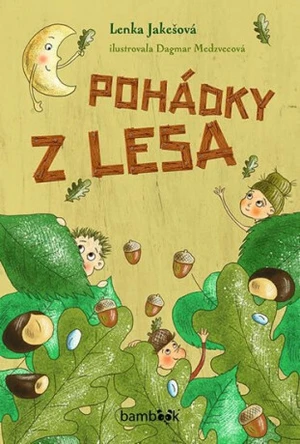 Pohádky z lesa - Dagmar Medzvecová, Lenka Jakešová