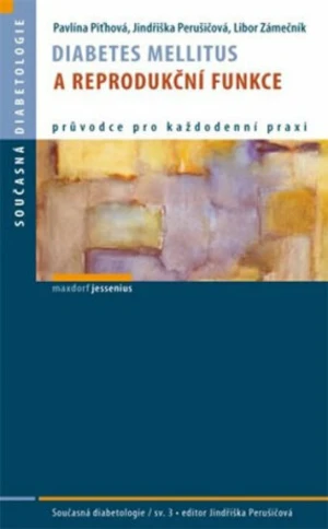 Diabetes mellitus a reprodukční funkce - Jindřiška Perušičová, Libor Zámečník, Pavlína Piťhová