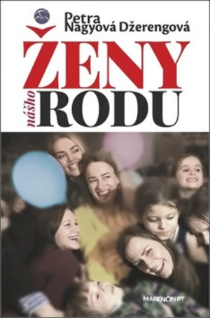 Ženy nášho rodu - Petra Nagyová Džerengová