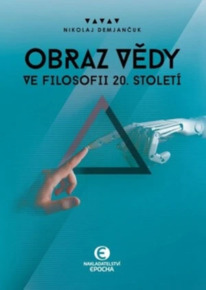 Obraz vědy ve filosofii 20. století - Nikolaj Demjančuk