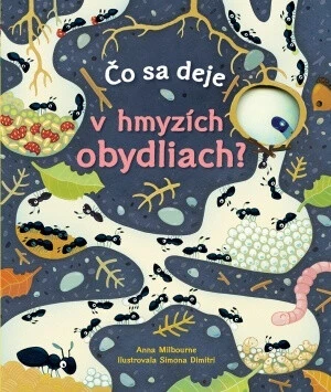 Čo sa deje v hmyzích obydliach? - Anna Milbourneová