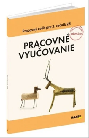 Pracovné vyučovanie Pracovný zošit pre 3. ročník ZŠ - Rastislav Geschwandtner