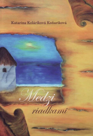 Medzi riadkami - Katarína Koláriková Koňariková