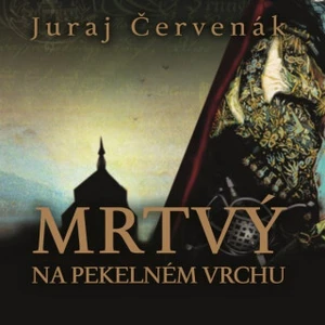 Mrtvý na Pekelném vrchu - Juraj Červenák - audiokniha