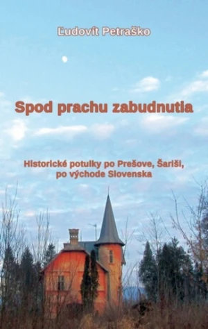 Spod prachu zabudnutia - Ľudovít Petraško