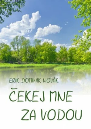 Čekej mne za vodou - Erik Dominik Novák - e-kniha