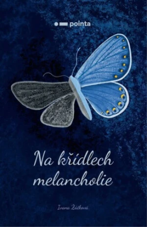 Na křídlech melancholie - Ivana Žáčková