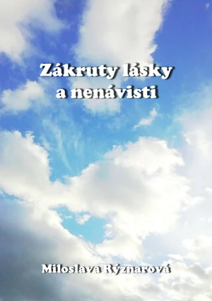 Zákruty lásky a nenávisti - Miloslava Rýznarová - e-kniha