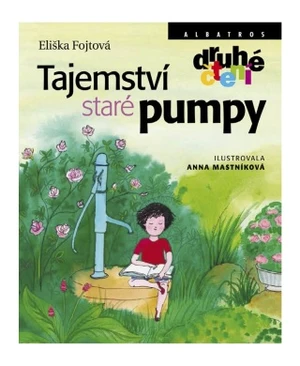 Tajemství staré pumpy - Anna Mastníková - e-kniha