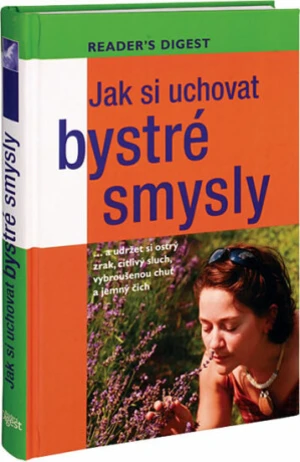 Jak si uchovat bystré smysly