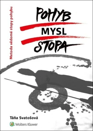 Pohyb/mysl/stopa - Táňa Svatošová