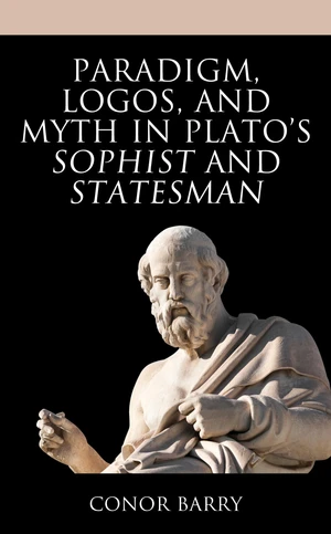 Paradigm, Logos, and Myth in Plato's Sophist and Statesman